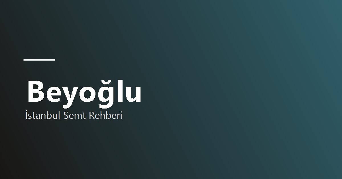 Beyoğlu semt rehberi