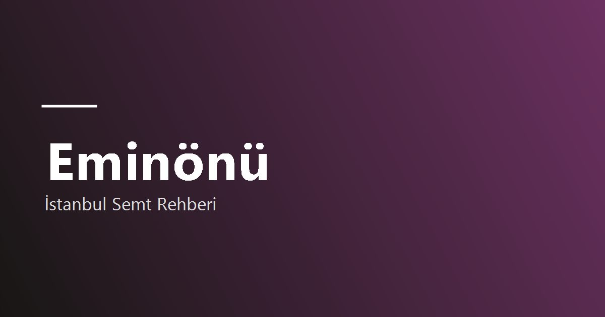 Eminönü semt rehberi