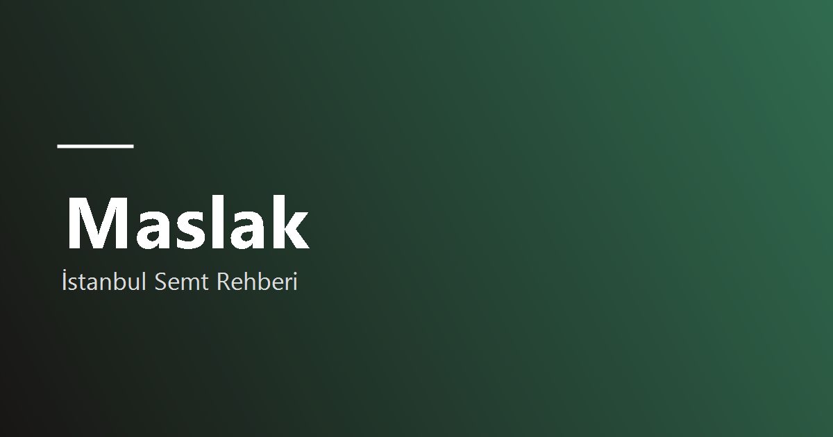 Maslak semt rehberi