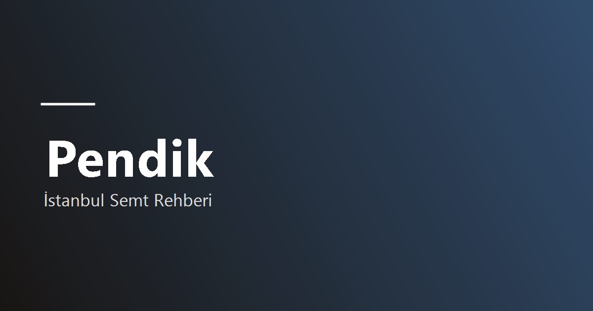 Pendik semt rehberi